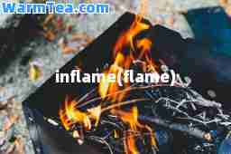 inflame(flame)