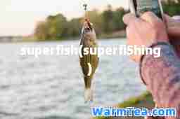 superfish(superfiShing)