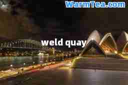 weld quay