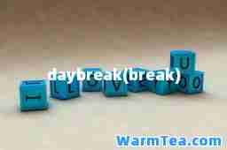 daybreak(break)