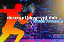 dnscrypt(dnscrypt doh)