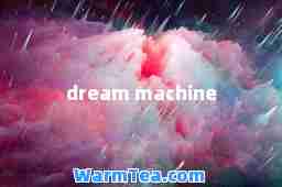 dream machine