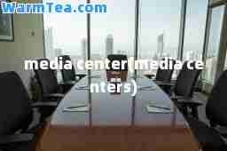 media center(media centers)